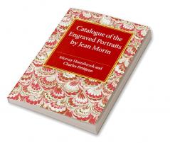 Catalogue of the Engraved Portraits by Jean             Morin