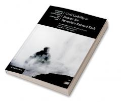 Civil Liability in Europe for Terrorism-Related             Risk