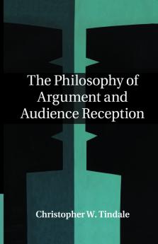The Philosophy of Argument and Audience Reception