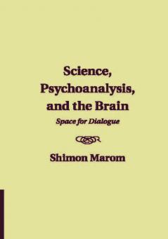 Science Psychoanalysis and the Brain