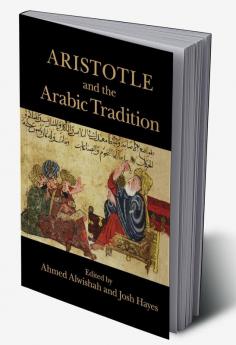 Aristotle and the Arabic Tradition