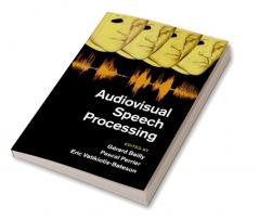 Audiovisual Speech Processing