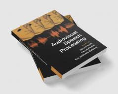 Audiovisual Speech Processing