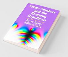 Prime Numbers and the Riemann Hypothesis