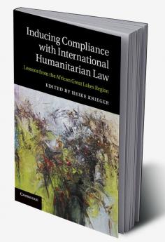 Inducing Compliance with International Humanitarian             Law