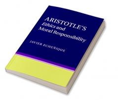 Aristotle's Ethics and Moral Responsibility