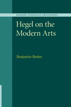Hegel on the Modern Arts