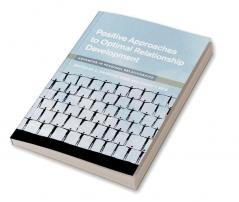 Positive Approaches to Optimal Relationship Development
