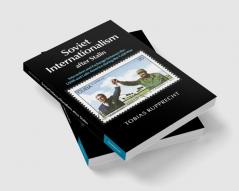 Soviet Internationalism after Stalin