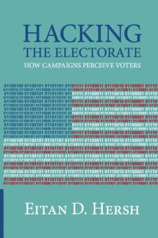 Hacking the Electorate