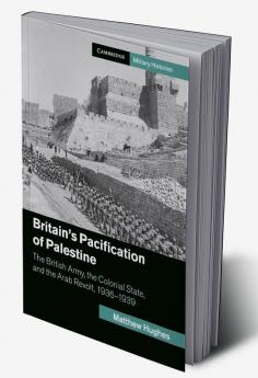 Britain's Pacification of Palestine