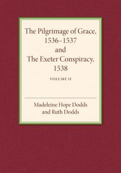 The Pilgrimage of Grace 1536-1537 and the Exeter Conspiracy             1538