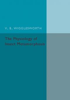 The Physiology of Insect Metamorphosis