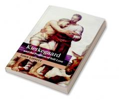 Kierkegaard and the Problem of Self-Love