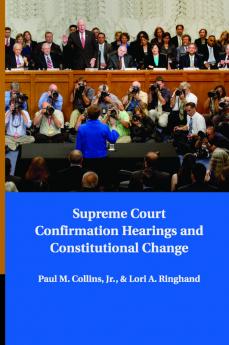 Supreme Court Confirmation Hearings and Constitutional             Change