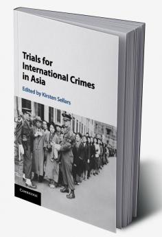 Trials for International Crimes in Asia
