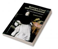 Between Court and Confessional