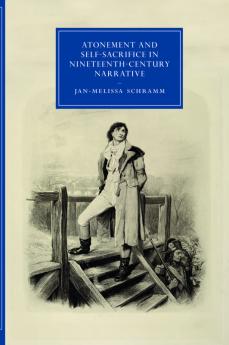 Atonement and Self-Sacrifice in Nineteenth-Century             Narrative