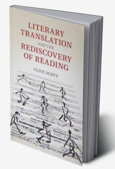 Literary Translation and the Rediscovery of             Reading
