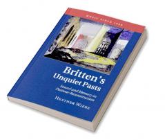 Britten's Unquiet Pasts