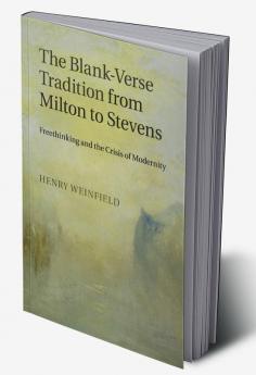 The Blank-Verse Tradition from Milton to             Stevens