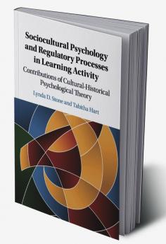 Sociocultural Psychology and Regulatory Processes in Learning Activity