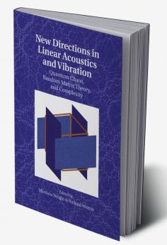 New Directions in Linear Acoustics and             Vibration