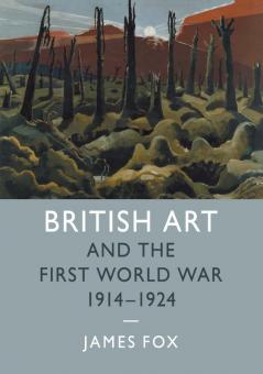 British Art and the First World War 1914-1924