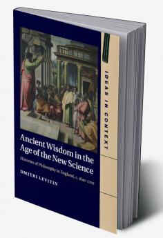 Ancient Wisdom in the Age of the New Science