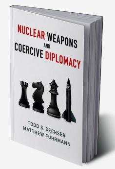 Nuclear Weapons and Coercive Diplomacy
