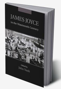 James Joyce in the Nineteenth Century