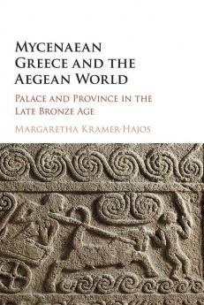 Mycenaean Greece and the Aegean World