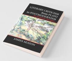 Literary Criticism from Plato to Postmodernism