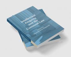 Intellectual Property and the Common Law