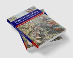 French Liberalism from Montesquieu to the Present Day