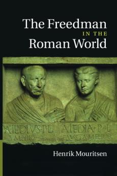 The Freedman in the Roman World