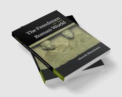 The Freedman in the Roman World