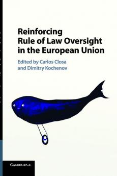 Reinforcing Rule of Law Oversight in the European Union