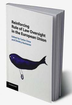 Reinforcing Rule of Law Oversight in the European Union