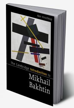 The Cambridge Introduction to Mikhail Bakhtin