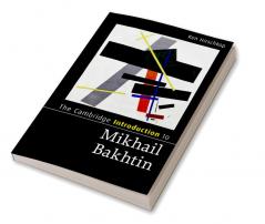 The Cambridge Introduction to Mikhail Bakhtin