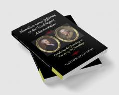 Hamilton versus Jefferson in the Washington Administration