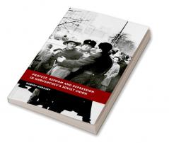 Protest Reform and Repression in Khrushchev's Soviet Union