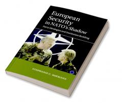 European Security in NATO's Shadow