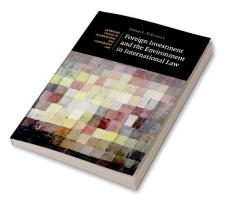 Foreign Investment and the Environment in International             Law