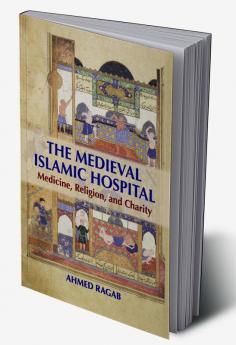 The Medieval Islamic Hospital