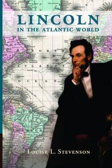 Lincoln in the Atlantic World