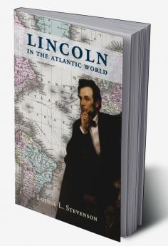Lincoln in the Atlantic World