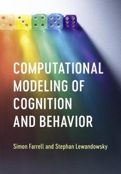 Computational Modeling of Cognition and             Behavior