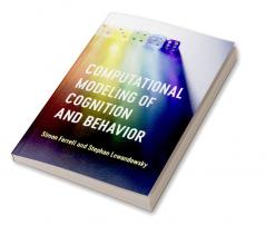 Computational Modeling of Cognition and             Behavior